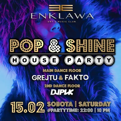 POP & SHINE gwarancja zabawy do rana | SOBOTA 15.02  POP & SHINE gwarancja zabawy do rana | SOBOTA 15.02
